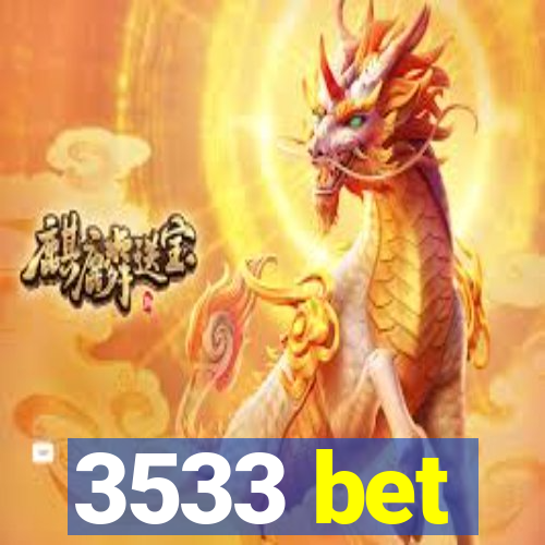 3533 bet